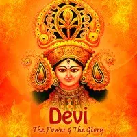 Devi - The Power and The Glory