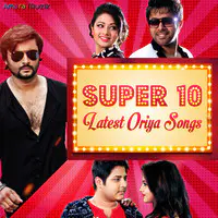 Super 10 - Latest Oriya Songs