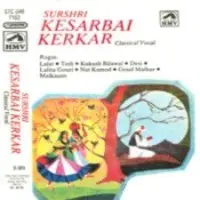 Surshri Kesarbai Kerkar - Hindustani Classical 