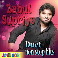 Babul Supriyo Duet Non Stop Hits