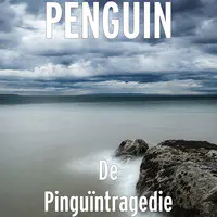 De Pinguïntragedie
