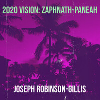 2020 Vision: Zaphnath-Paneah