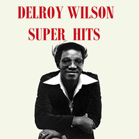 Delroy Wilson Super Hits Songs Download: Delroy Wilson Super Hits