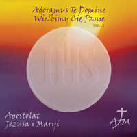 Adoramus Te Domine / Wielbimy Cię Panie, Vol.2