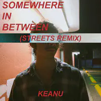 Somewhere in Between (Streets Remix)