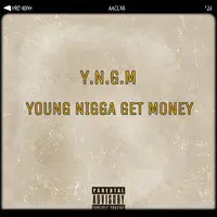 Y.n.G.M (Young Nigga Get Money)