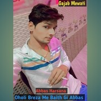 Dholi Breza Me Baith Gi Abbas