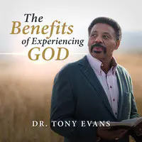 The Benefits of Experiencing God