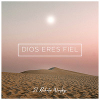 Dios Eres Fiel