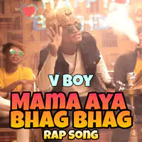 Mama Aya Bhag Bhag (Rap Song)