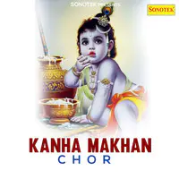 Kanha Makhan Chor