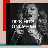 90's Hits: Only R&B