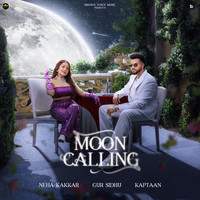 Moon Calling (Feat. Neha Kakkar) MP3 Song Download: Play & Download New ...