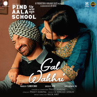 Gal Wakhri (From "Pind Aala School") - Single
