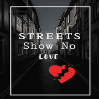 Streets Show No Love