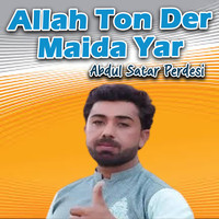 Allah Ton Der Maida Yar