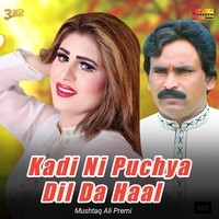 Kadi Ni Puchya Dil Da Haal