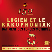 Lucien et le Kakophoniak (Live at Bâtiment des Forces Motrices)