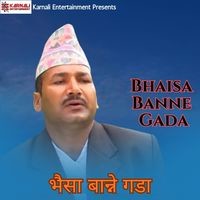 Bhaisa Banne Gada