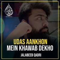 Udas Aankhon Mein Khawab Dekho