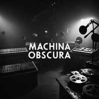 Machina Obscura