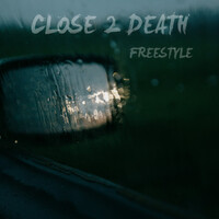 Close 2 Death (Freestyle)