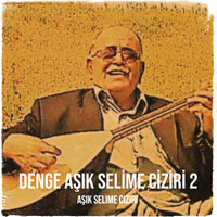 Denge Aşık Selime Ciziri 2