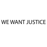 We Want Justice