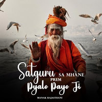 Satguru Sa Mhane Prem Pyalo Payo Ji