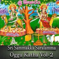 Sri Sammakka Saralamma Oggu Katha Vol 2