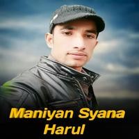 Maniyan Shiyana Harul