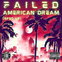Failed American Dream (Sped Up)