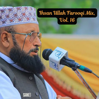 Ihsan Ullah Farooqi Mix, Vol. 16