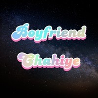 Boyfriend Chahiye