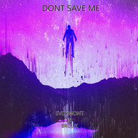 Don't Save Me