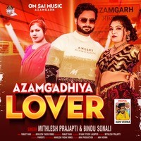 Azamgadhiya Lover (Bhojpuri Song)