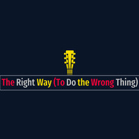 The Right Way (To Do the Wrong Thing)