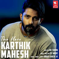 Karthik Mahesh - The Hero