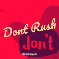 Dont Rush Song Download: Play & Listen Dont Rush all MP3 Song by ...