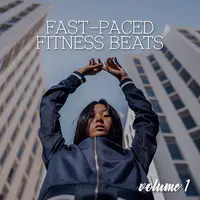 Fast-Paced Fitness Beats, Vol. 1