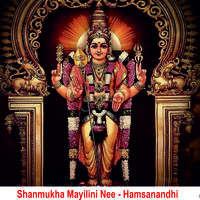 Shanmukha Mayilini Nee - Hamsanandhi