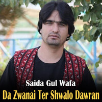 Da Zwanai Ter Shwalo Dawran