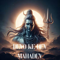 Devo Ke Dev Mahadev