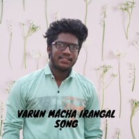 Varun Macha Irangal Song