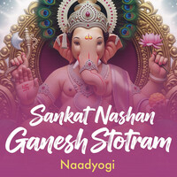 Sankat Nashan Ganesh Stotram Song Download: Play & Listen Sankat Nashan
