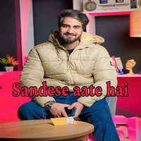 Sandese Aate Hai