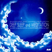 Deep Sleep and Meditation: Relaxing Piano Music Lullabies to Help Relaxation, Ultimate Piano Songs for Sleep