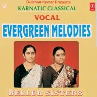 Evergreen Melodies (Bellur Sisters)