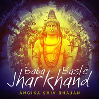 Baba Basle Jharkhand - Angika Shiv Bhajan