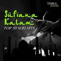 Sufiana Kalam - Top 50 Sufi Hits